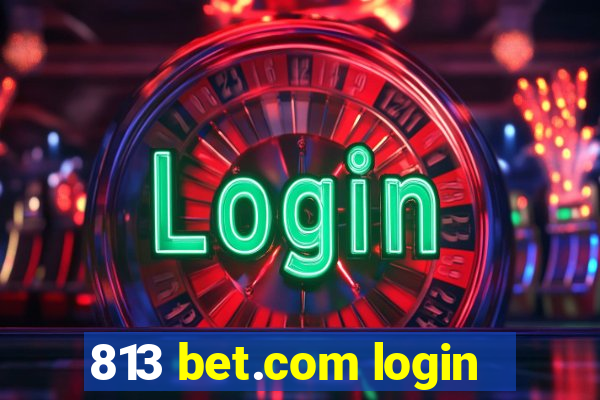 813 bet.com login